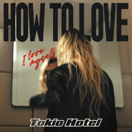 Tokio Hotel : How To Love